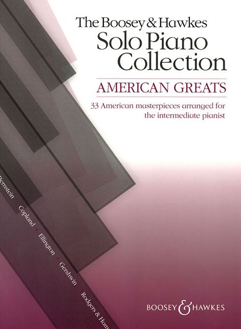 The Boosey & Hawkes Piano Solo Collection: American Greats: 33 American Masterpieces arranged for the Intermediate Pianist