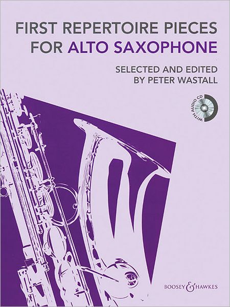 First Repertoire Pieces for Alto Saxophone: 18 Pieces with a CD of Piano Accompaniments and Backing Tracks