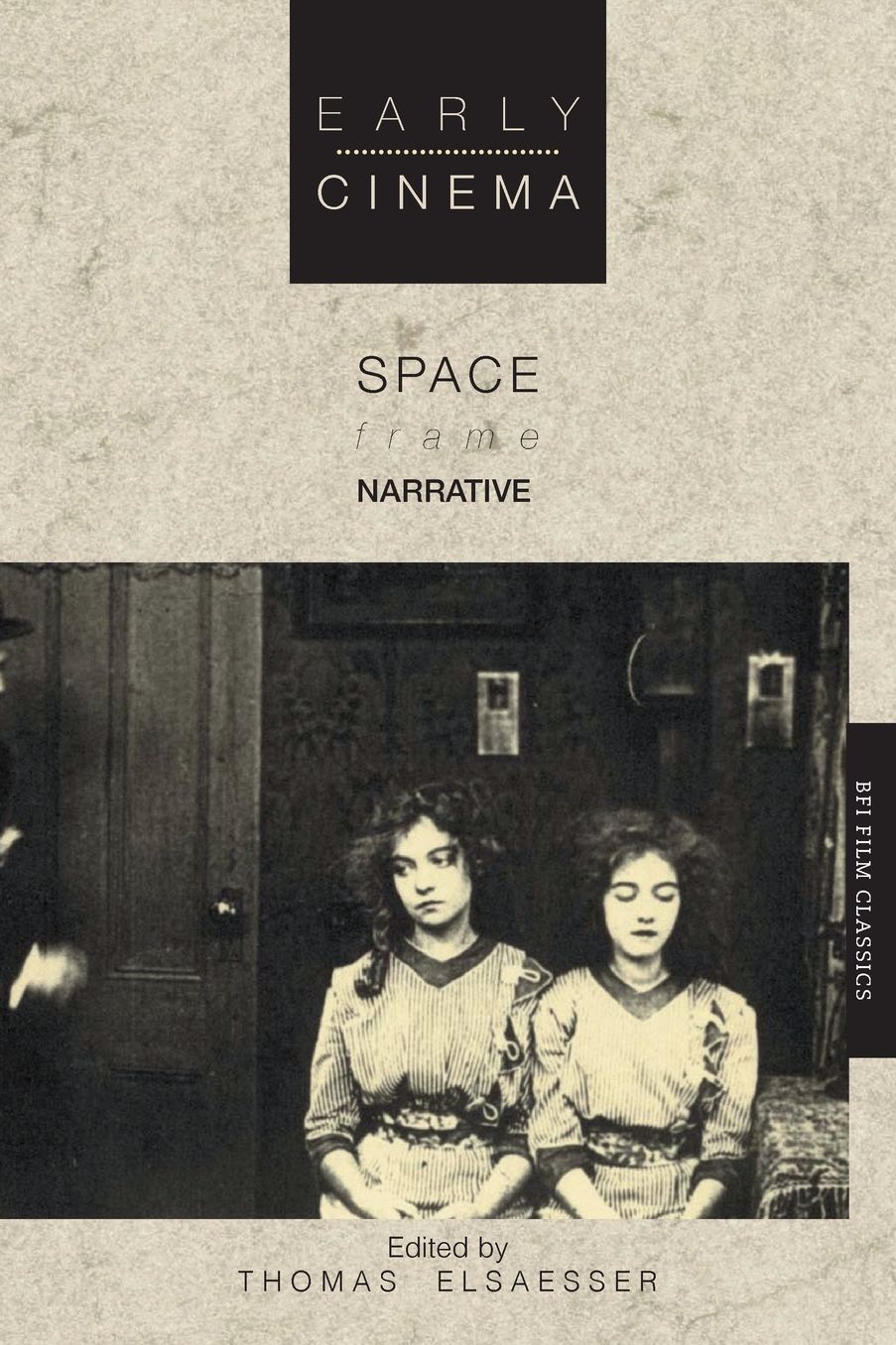 Early Cinema: Space, Frame, Narrative