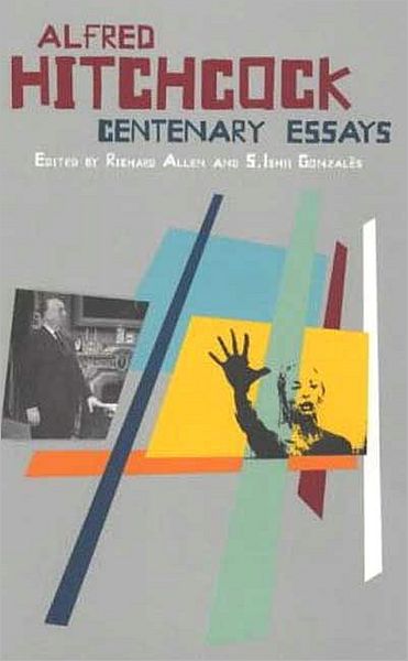 Alfred Hitchcock: Centenary Essays