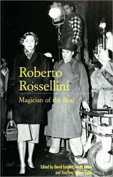 Roberto Rossellini: Magician of the Real