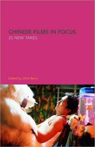 Chinese Films in Focus: 25 New Takes