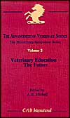 The Advancement of Veterinary Science: Veterinary Education - the Future