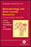 Biotechnology and Plant Genetic Resources: Conservation and Use