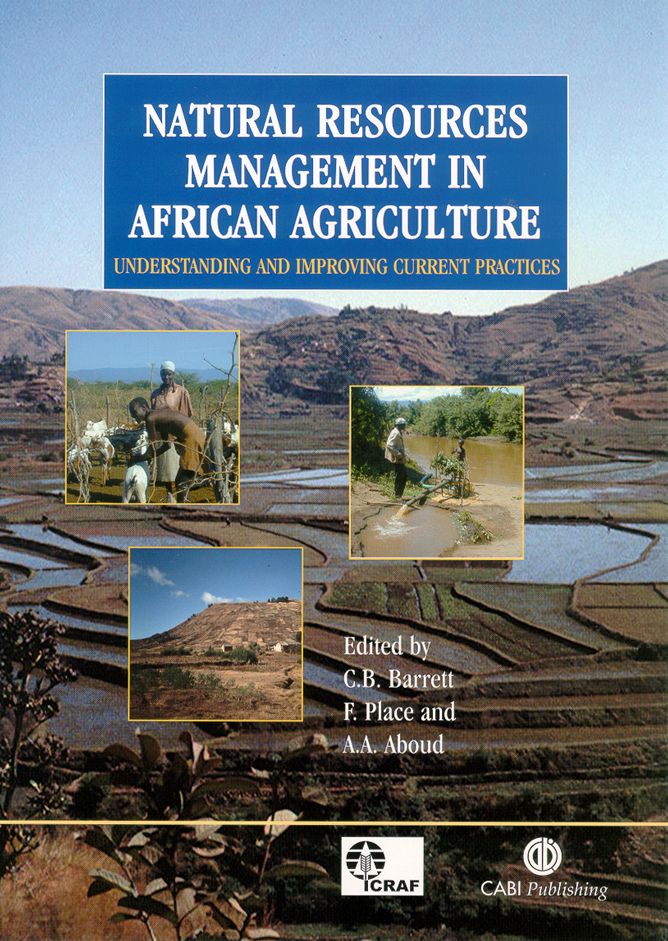 Natural Resources Management in African Agriculture: Understanding and Improving Current Practices