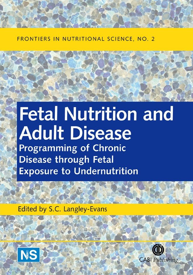 Fetal Nutrition and Adult Disease: Programming of Chronic Disease through Fetal Exposure to Undernutrition