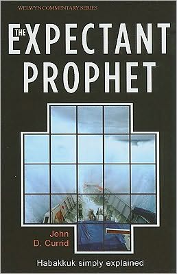 The Expectant Prophet: Habakkuk Simply Explained