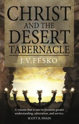 Christ and the Desert Tabernacle