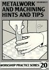 Metalwork and Machining Hints and Tips