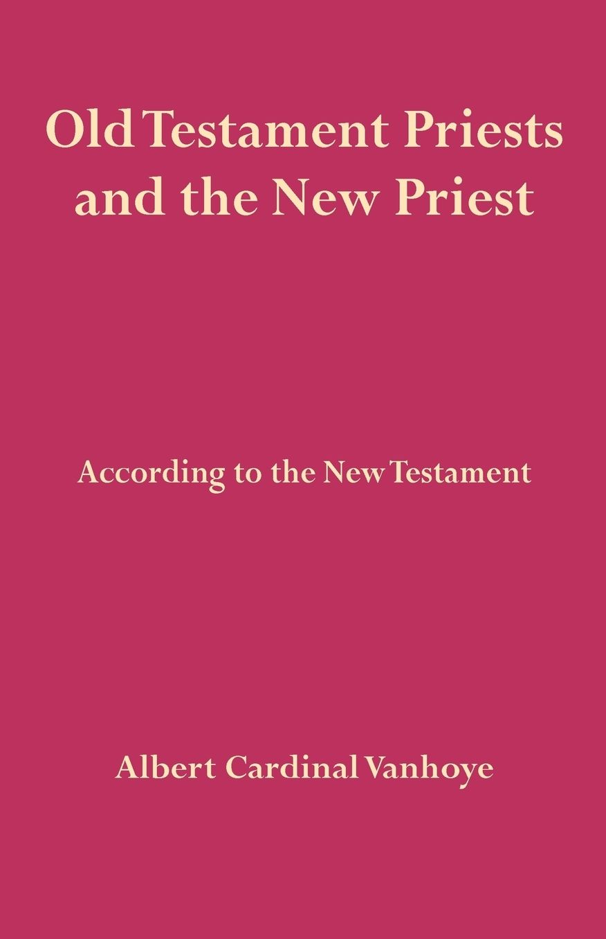 Old Testament Priests And The New Priest