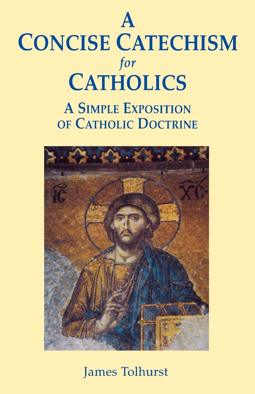 A Concise Catechism For Catholics