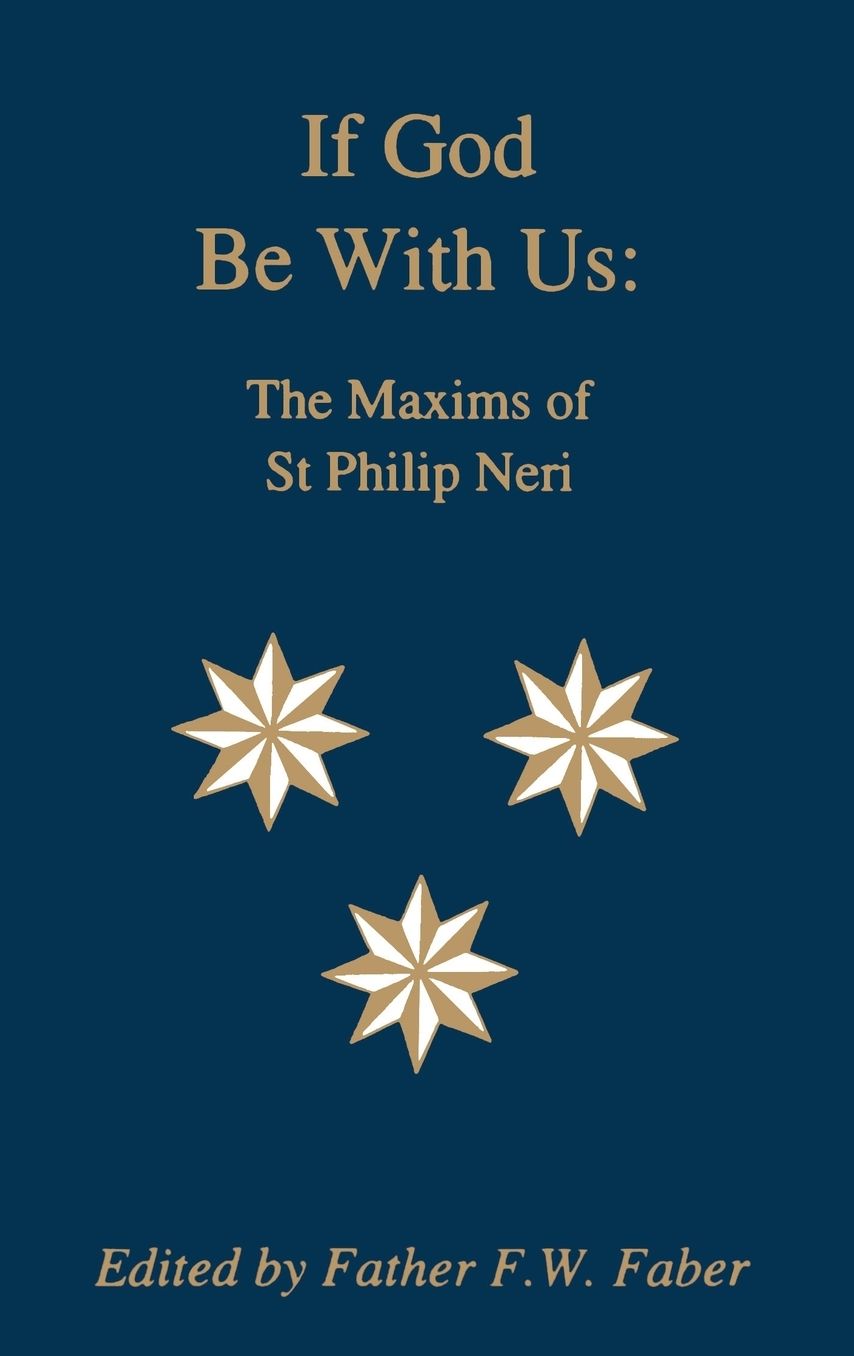 If God Be with Us: The Maxims of St. Philip Neri