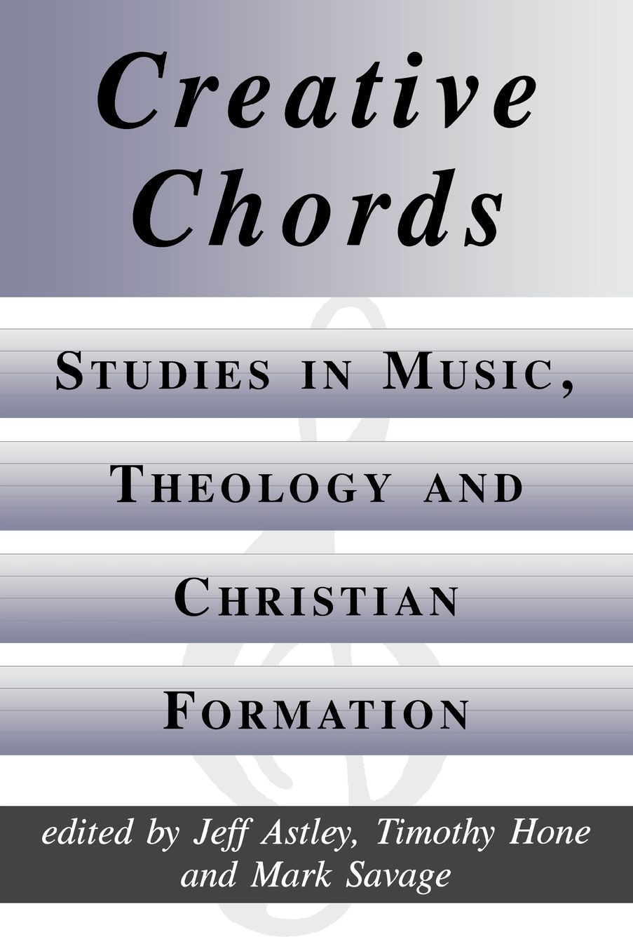 Creative Chords, Studies In Music, Theology And Christian Formation