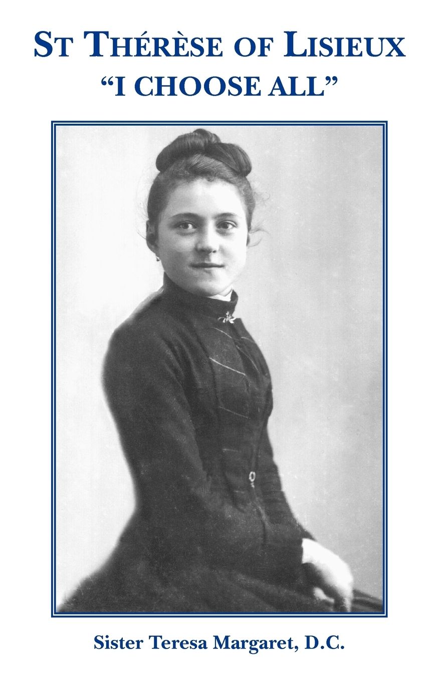 St Therese Of Lisieux I Choose All