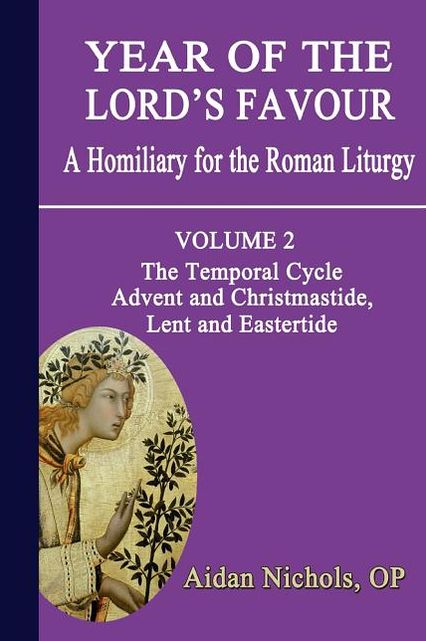 Year of the Lord's Favour. a Homiliary for the Roman Liturgy. Volume 2: The Temporal Cycle