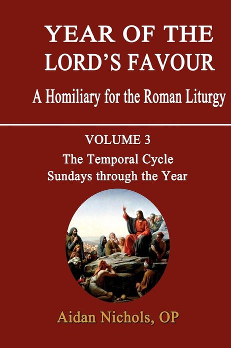 Year of the Lord's Favour. a Homiliary for the Roman Liturgy. Volume 3: The Temporal Cycle