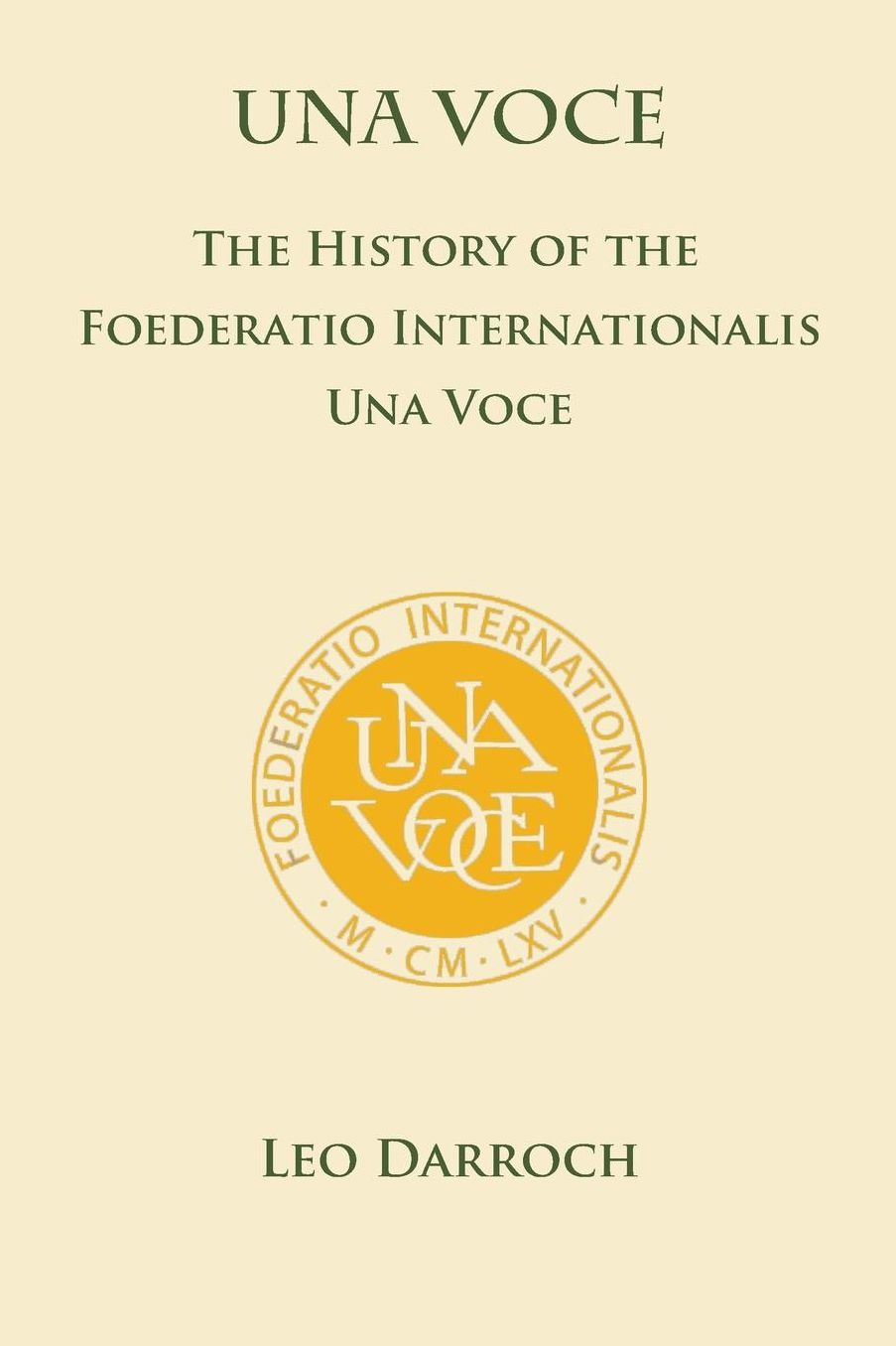 Una Voce: The History of the Foederatio Universalis Una Voce