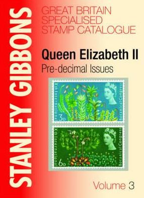 Stanley Gibbons Great Britain Specialised Catalogue Volume 3: Queen Elizabeth II.