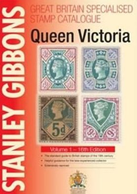 Stanley Gibbons Great Britain Specialised Stamp Catalogue Volume 1: Queen Victoria.