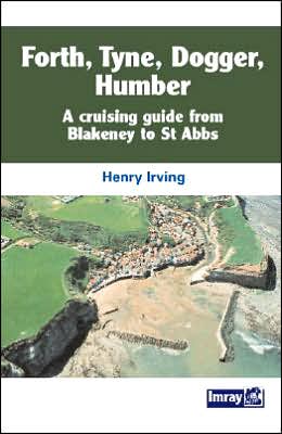 Forth, Tyne, Dogger, Humber: A Cruising Guide from Blakeney to St Abbs