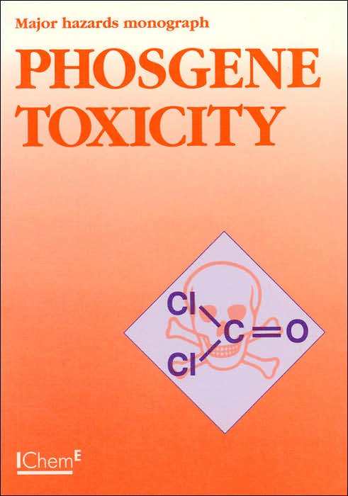 Phosgene Toxicity (Major Hazards Monograph Series)