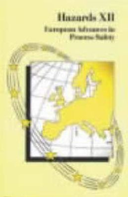 Hazards XII: European Advances in Process Safety, Symposium Series 134