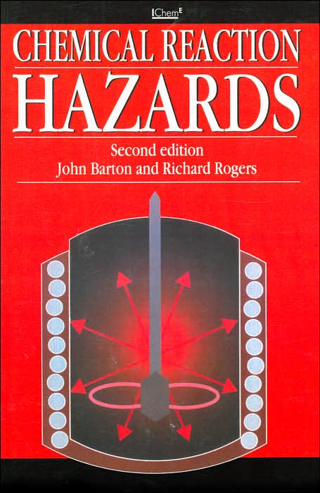 Chemical Reaction Hazards: A Guide to Safety, 2nd Edition