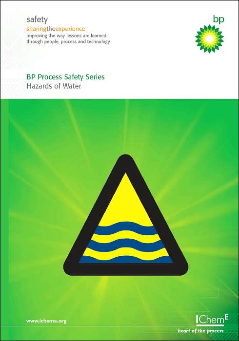 Hazards of Water (Sharing the Experience: BP Process Safety Series)