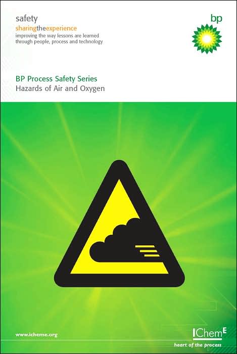 Hazards of Air and Oxygen (Sharing the Experience: BP Process Safety Series)
