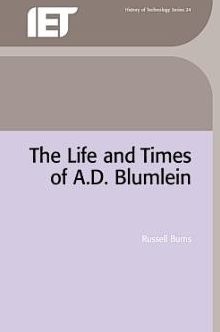 The Life and Times of A.D. Blumlein