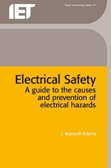 Electrical Safety: A Guide to Causes and Prevention of Hazards