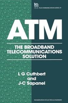 ATM: The Broadband Telecommunications Solution