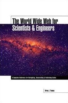 The World Wide Web for Scientists and Engineers