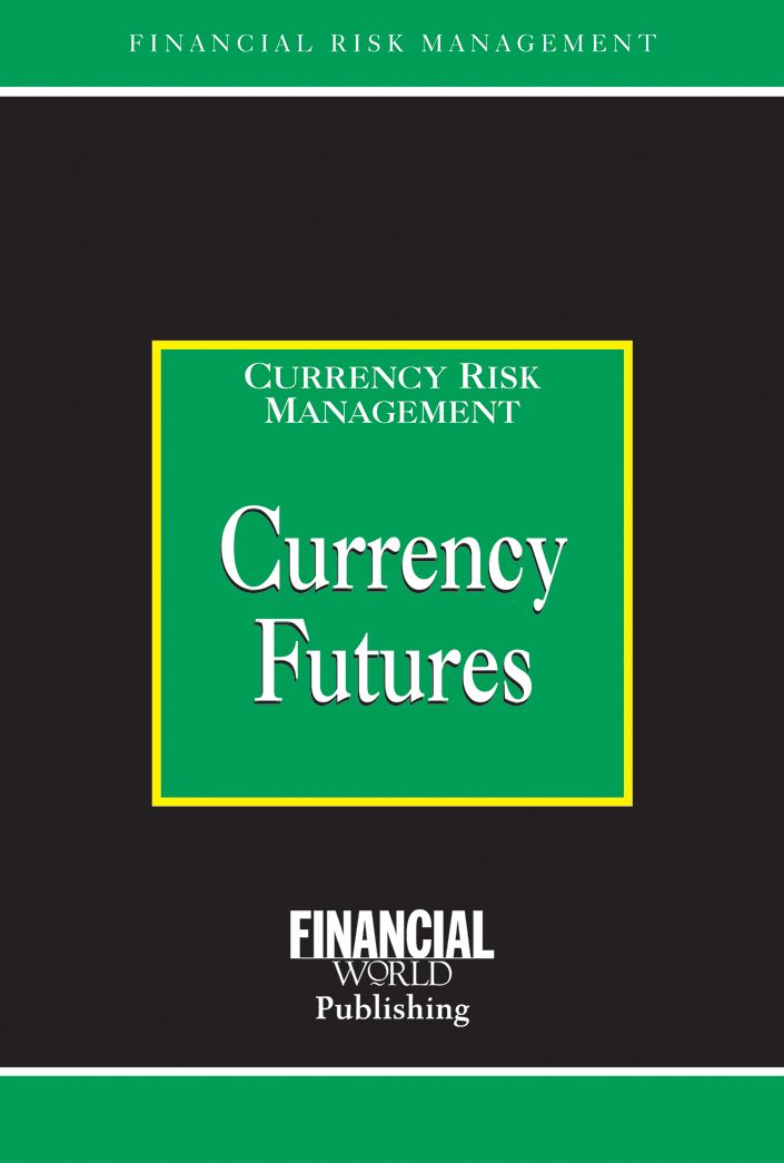 Currency Futures: Currency Risk Management
