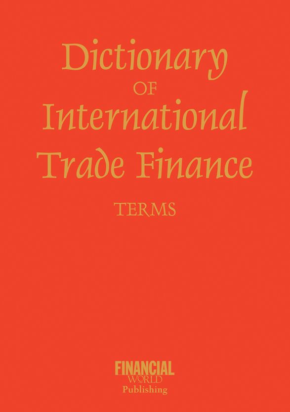 Dictionary of International Trade Finance Terms