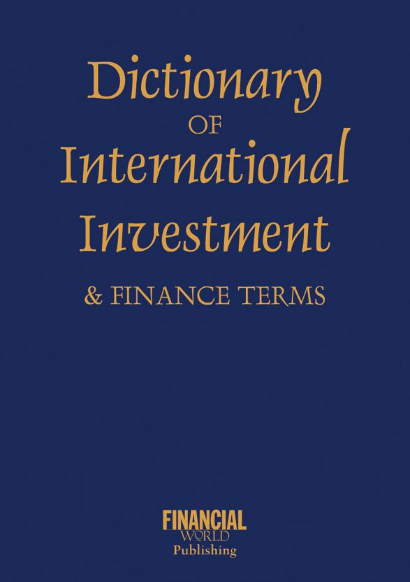 Dictionary of International Investment and Finance Terms