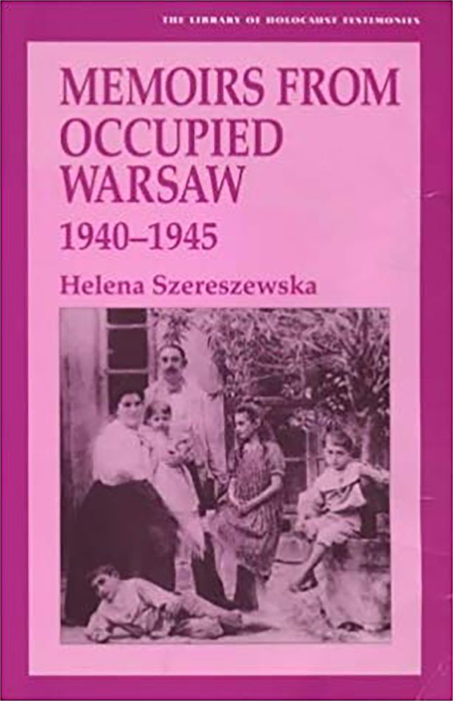 Memoirs from Occupied Warsaw, 1940-1945: The Memoirs of Helena Szereszewska