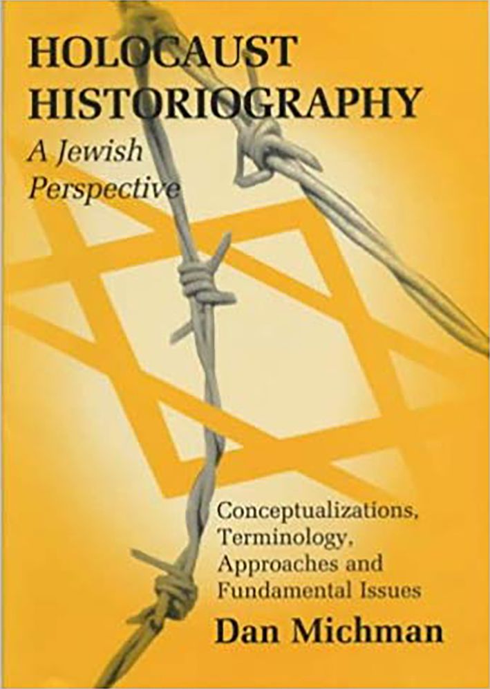 Holocaust Historiography a Jewish Perspective: Conceptualization, Terminology, Approaches and Fundamental Issues (Parkes-Wiener Series on Jewish Studies)