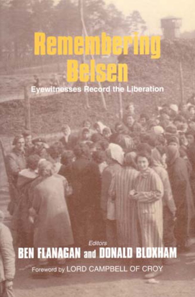 Remembering Belsen: Eye Witnesses Record the Liberation