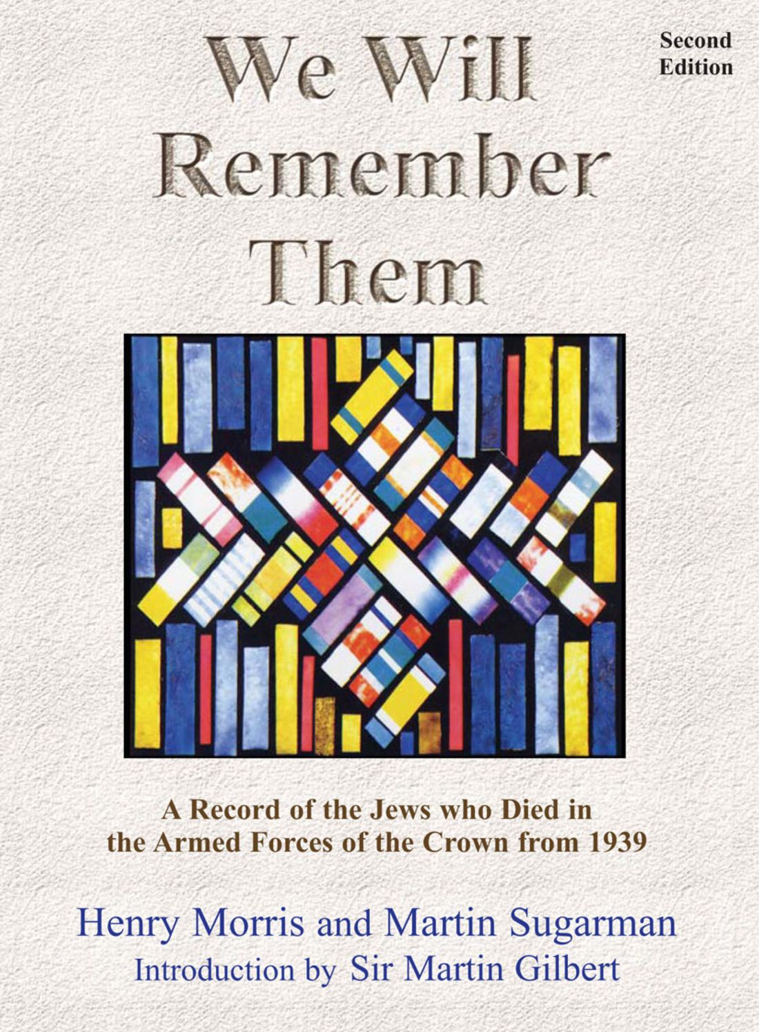 We Will Remember Them: A Record of the Jews Who Died in the Armed Forces of the Crown 1939