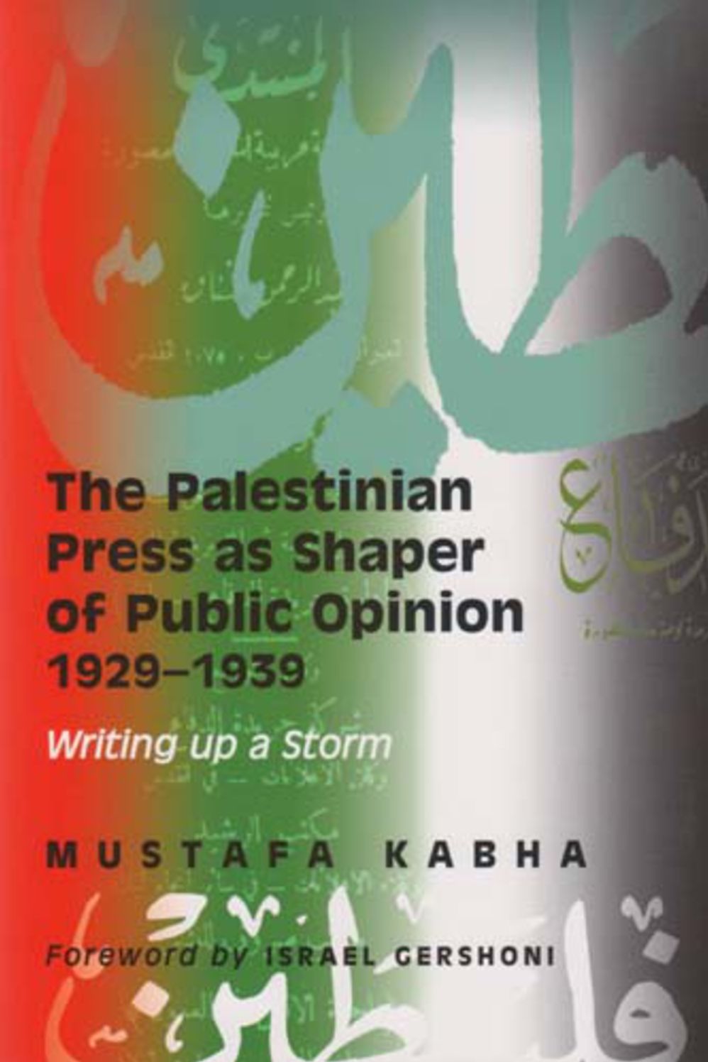 The Palestinian Press As Shaper of Public Opinion: Writing up a Storm
