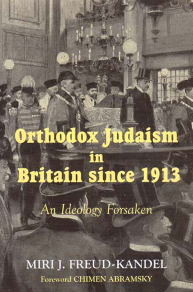 Orthodox Judaism in Britain Since 1913: An Ideology Forsaken