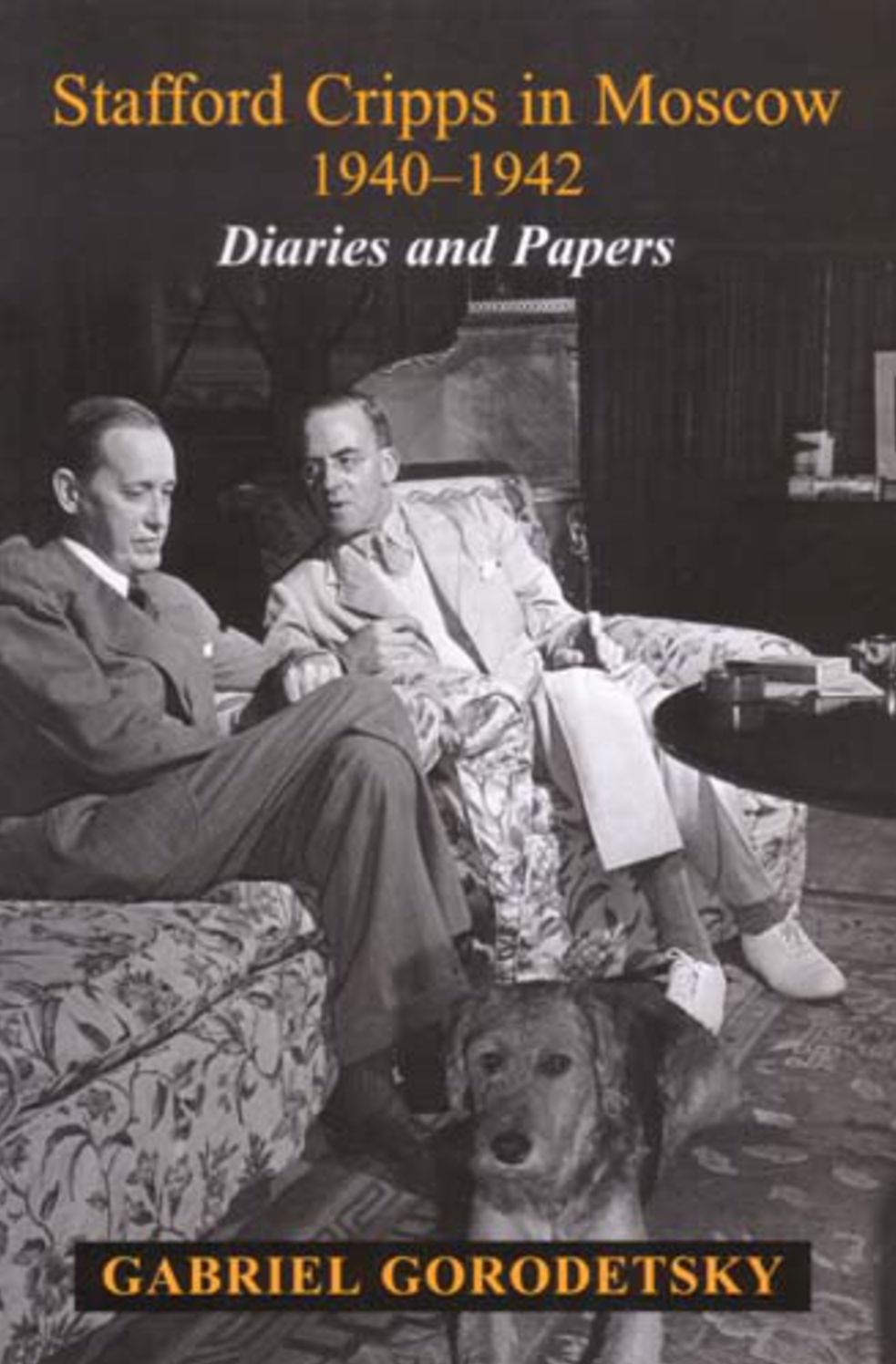 Stafford Cripps in Moscow, 1940-1942: Diaries and Papers