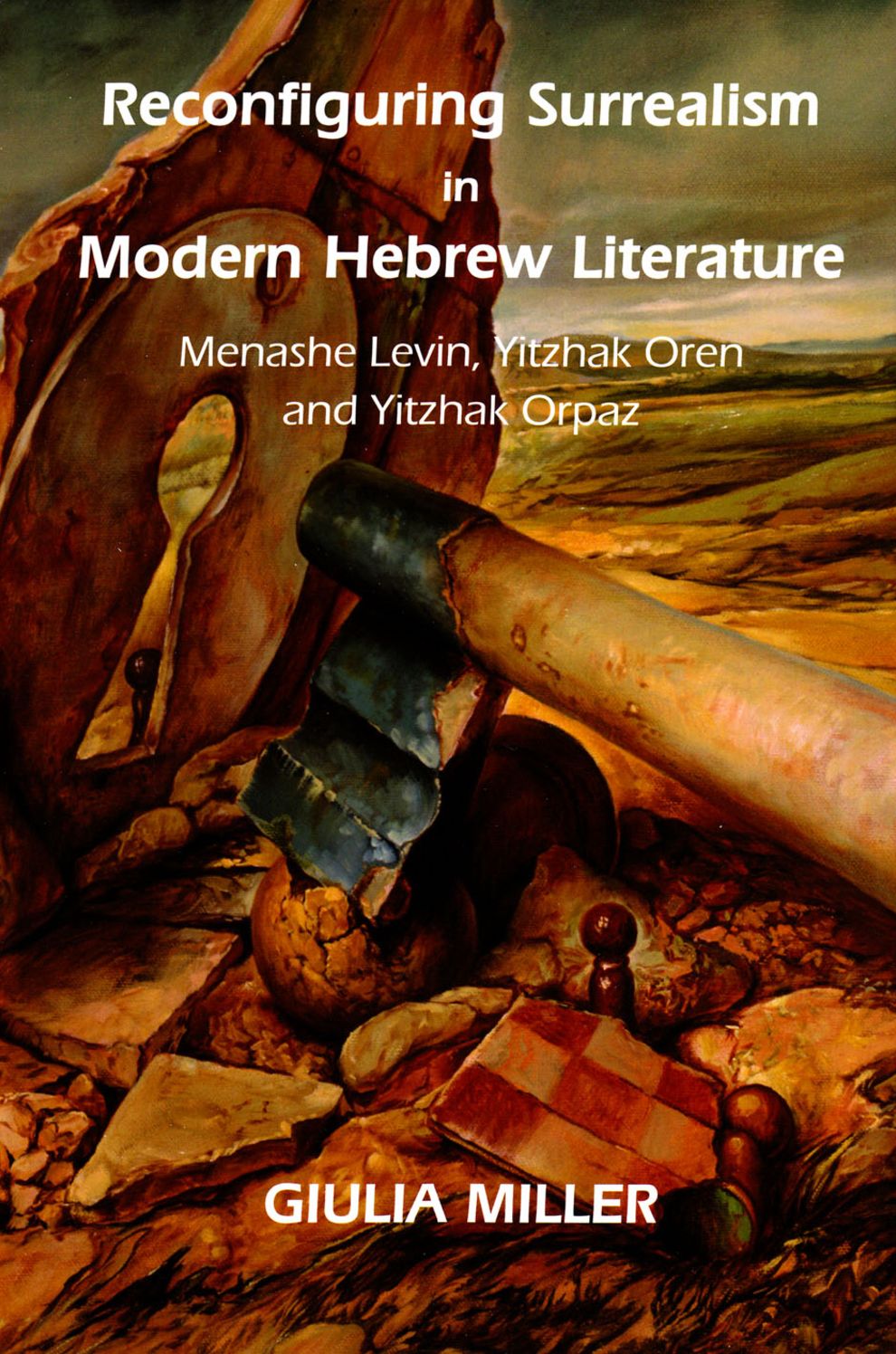Reconfiguring Surrealism in Modern Hebrew Literature: "Menashe Levin, Yitzhak Oren and Yitzhak Orpaz"
