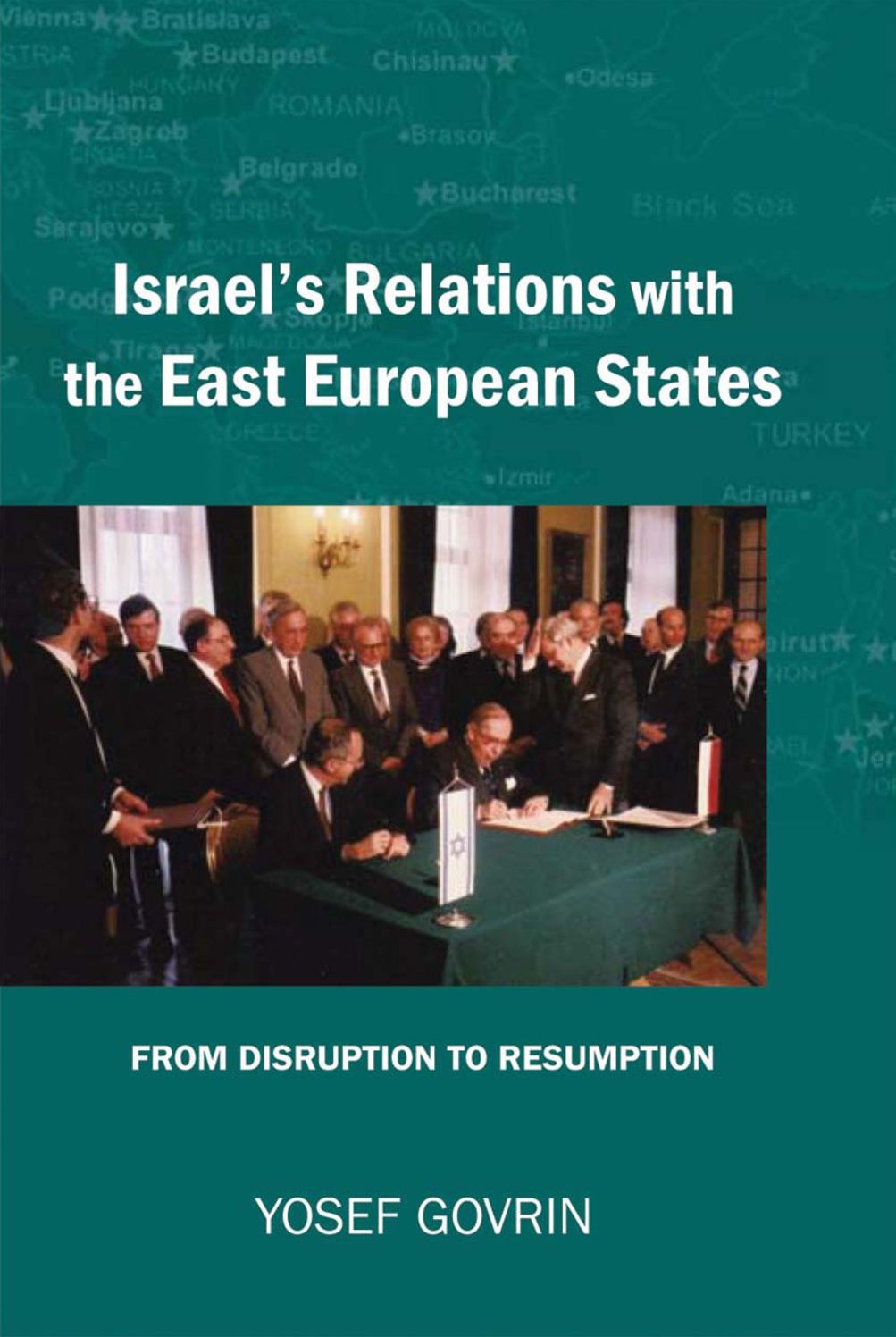 Israel's Relations with the East European States: From Disruption to Resumption