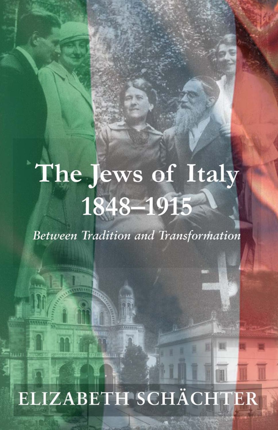 The Jews of Italy, 1848-1915: Between Tradition and Transformation