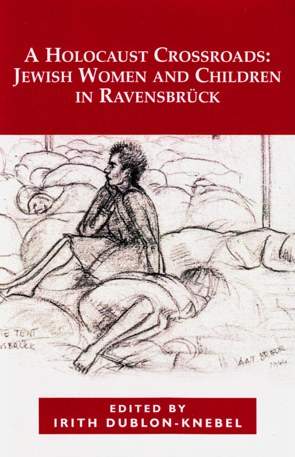 A Holocaust Crossroads: Jewish Women and Children in Ravensbrück