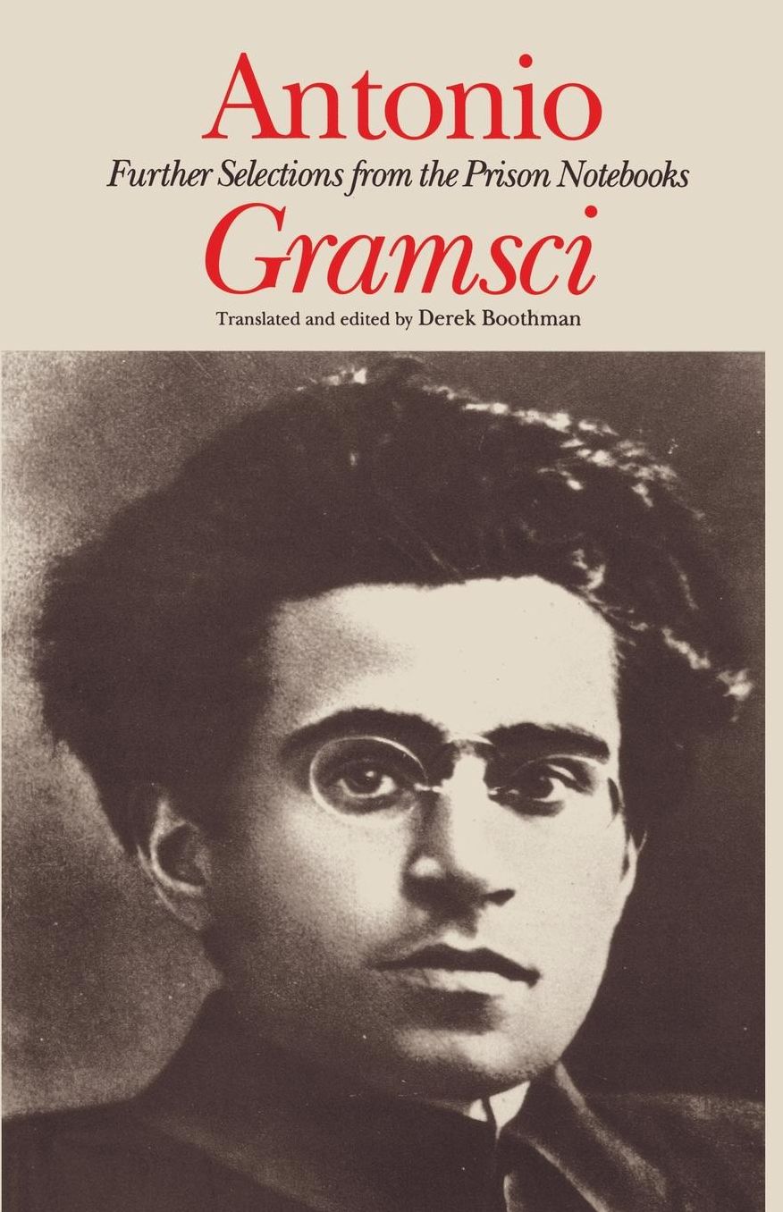 Antonio Gramsci: Further Selections from the Prison Notebooks
