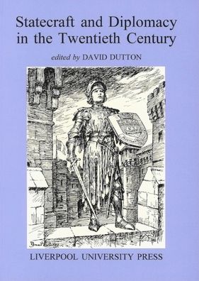 Statecraft and Diplomacy in the Twentieth Century: Essays Presented to P. M. H. Bell