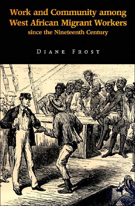 Work and Community among West African Migrant Workers since the Nineteenth Century